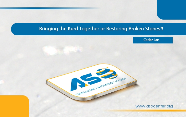 Bringing the Kurd Together or Restoring Broken Stones?!