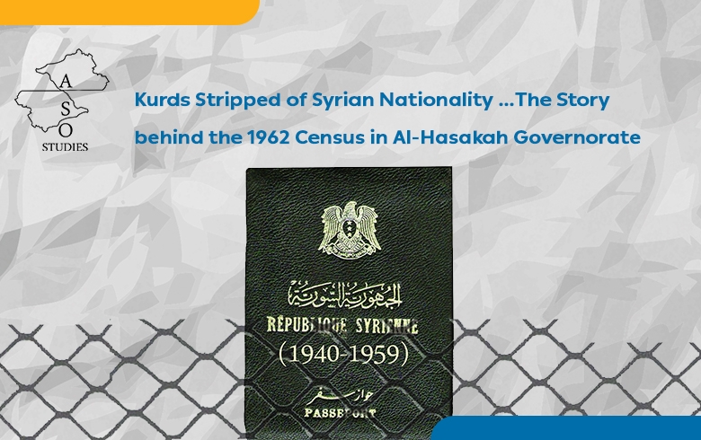 Kurds Stripped of Syrian Nationality ...The Story behind the 1962 Census in Al-Hasakah Governorate 