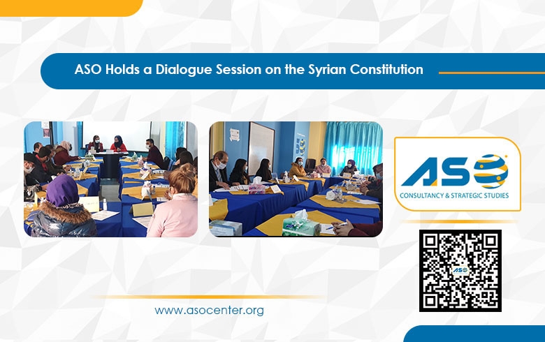 ASO Holds a Dialogue Session on the Syrian Constitution